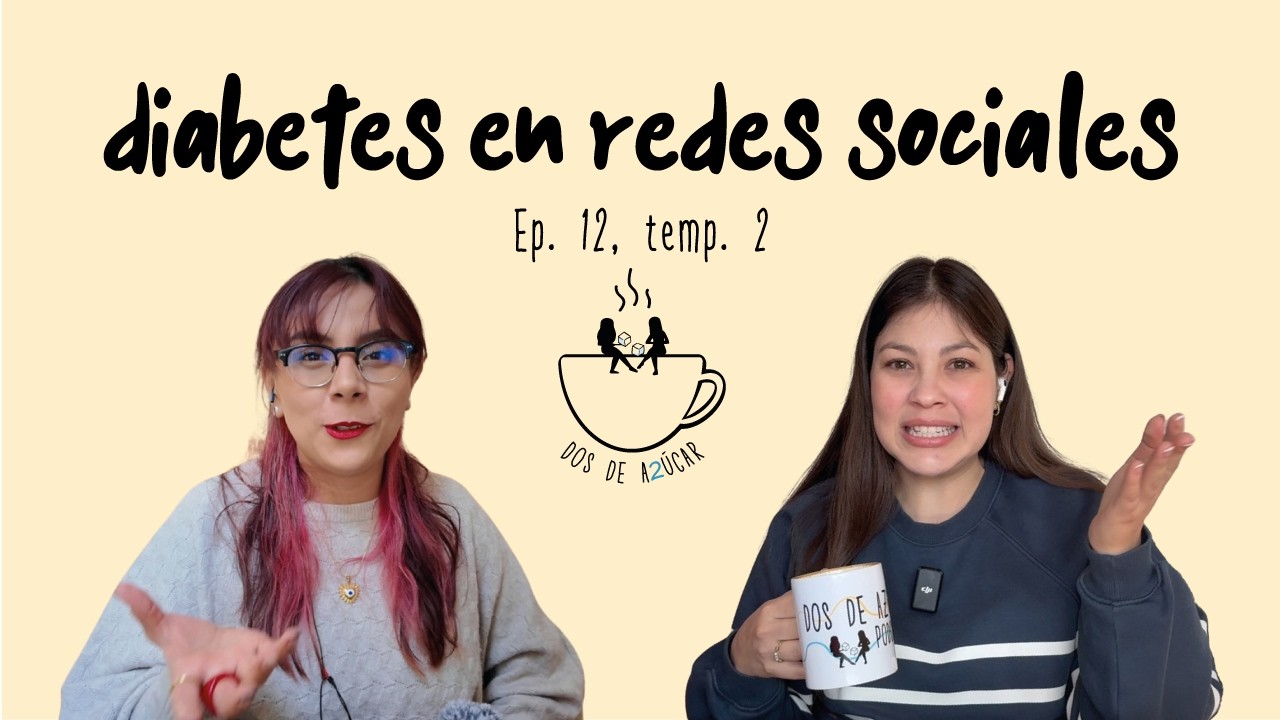 Episodio 12. TEM 2. Redes sociales y Diabetes. DOS DE AZÚCAR.