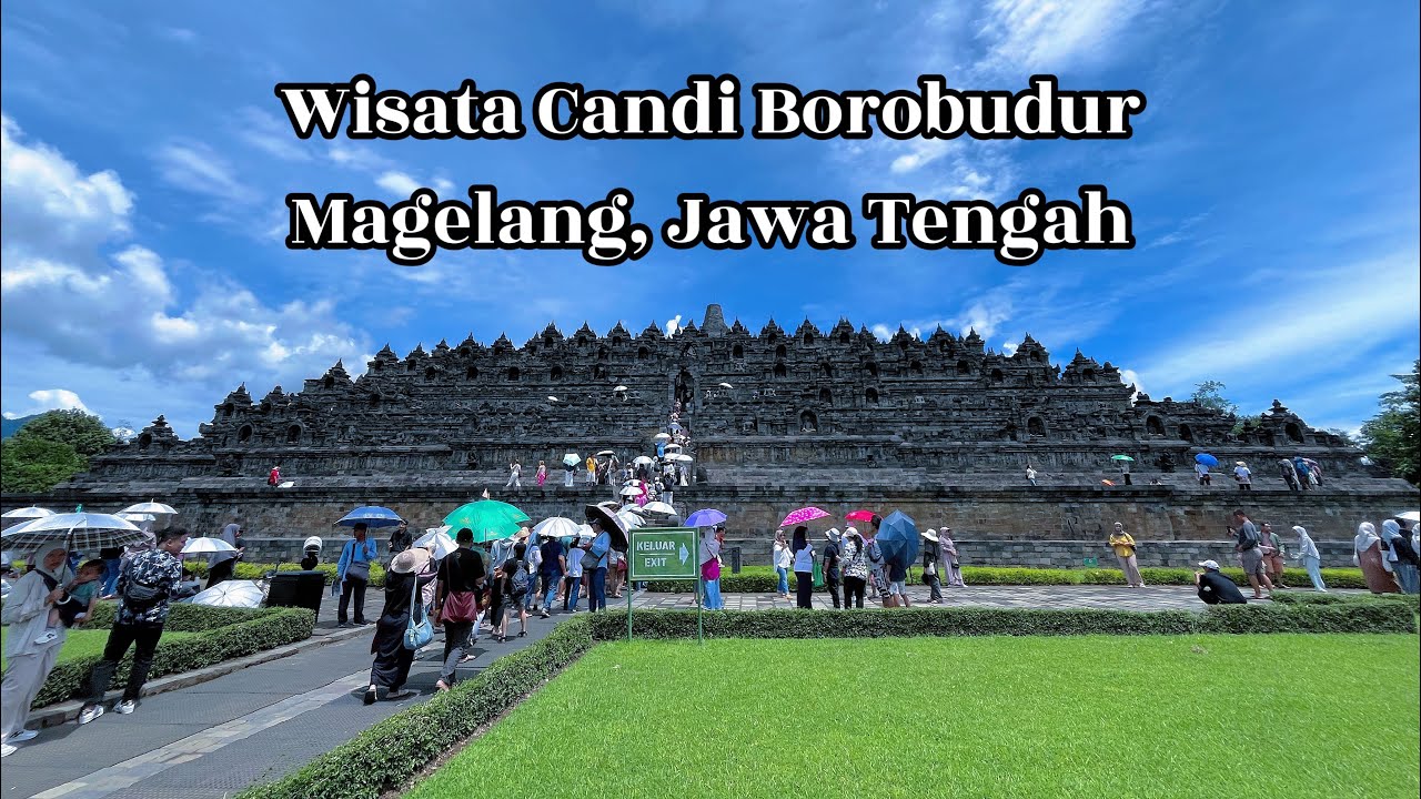 CARA BERWISATA KE CANDI BOROBUDUR INDONESIA - SEKARANG SUDAH TERTATA RAPI