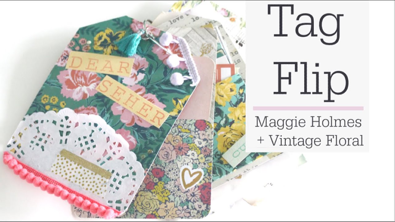 Making a Tag Flip in Maggie Holmes/Vintage Floral Style | Process video