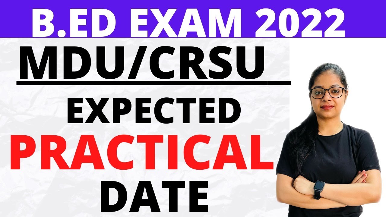 MDU / CRSU | Bed 1st Year 2022 Practical Exam Expected Date | Latest Update | By Rupali Jain