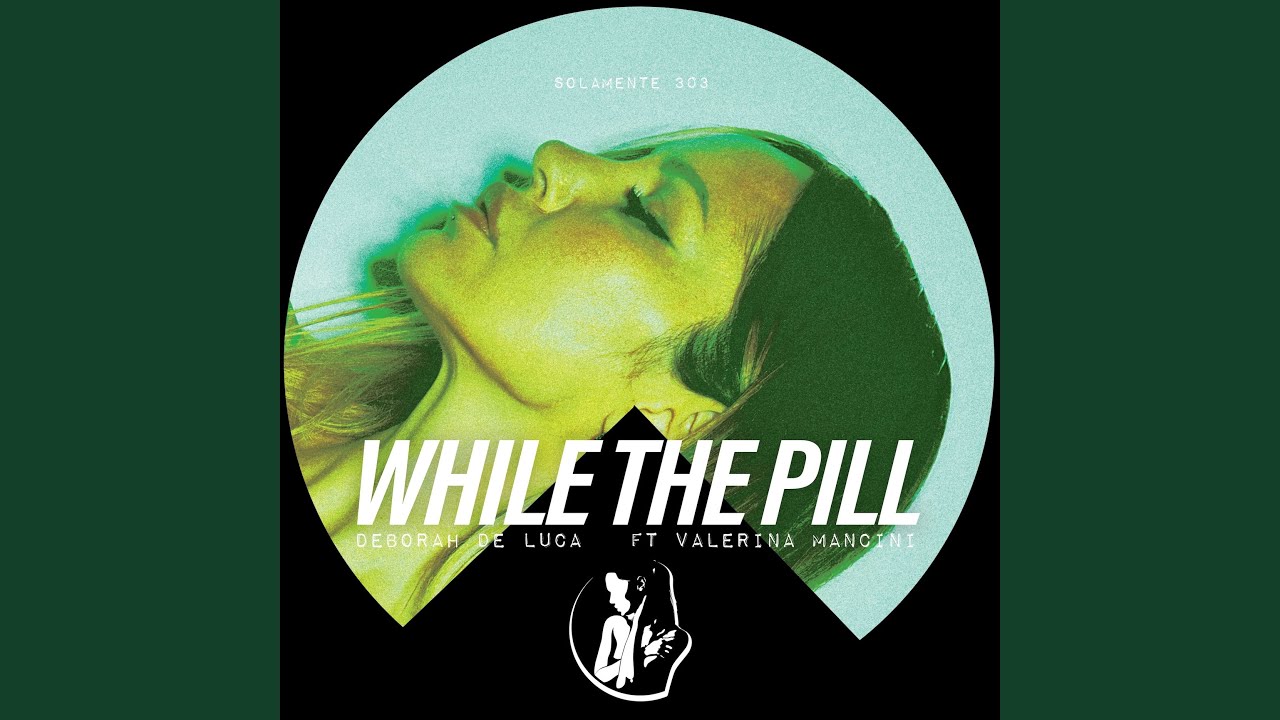 WHILE THE PILL
