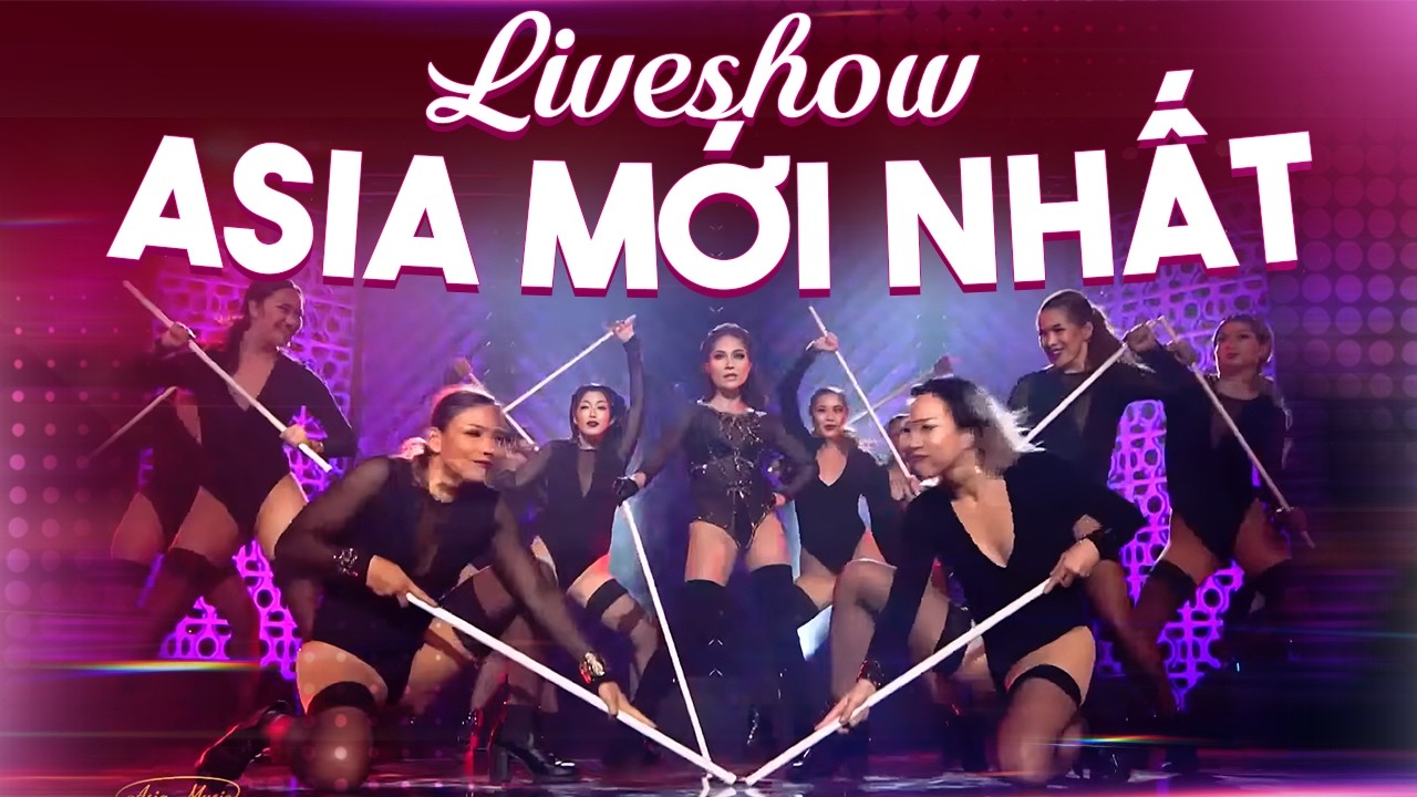 Live Show Asia Mới Nhất 