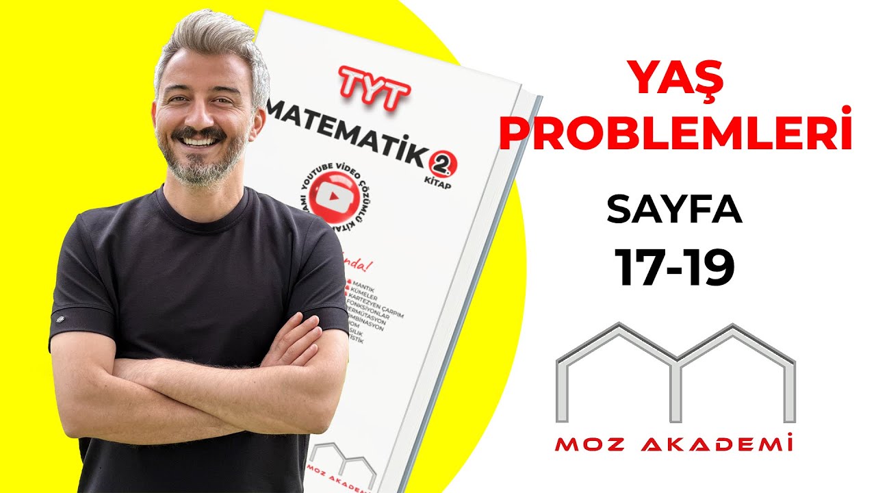 TYT MATEMATİK(2)  l 4.Video l Sayfa [ 17-19 ] l Yaş Problemleri l MOZAKADEMİ 2025 pdf ekli