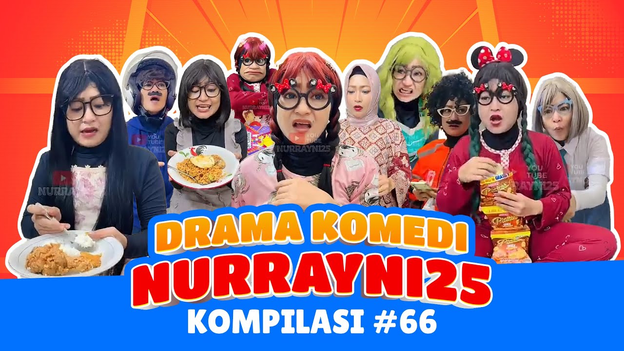 PART 66 | KOMPILASI DRAMA KOMEDI NURRAYNI25