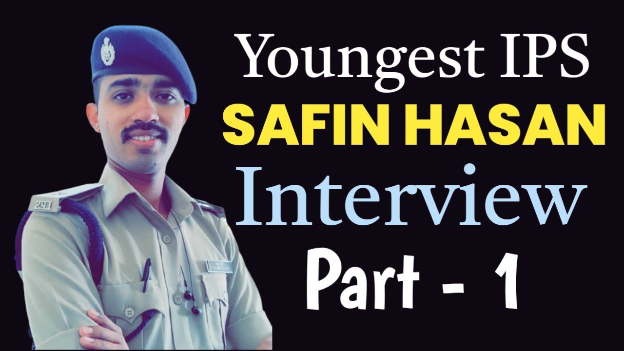 Youngest  IPS Safin Hasan Interview || IPS safin Hasan Motivational Speech || My UPSC journey