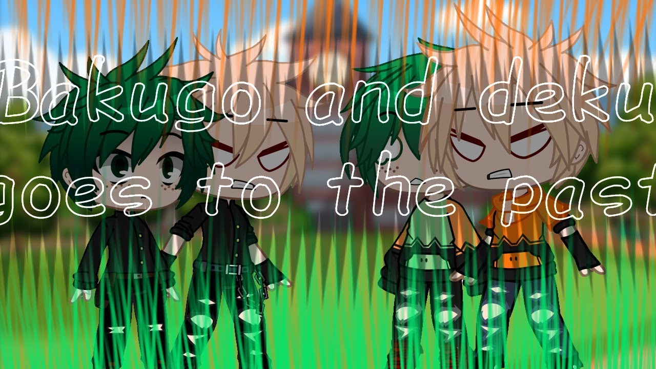 Bakugo and deku goes to the past |BkDk| |Gacha club|