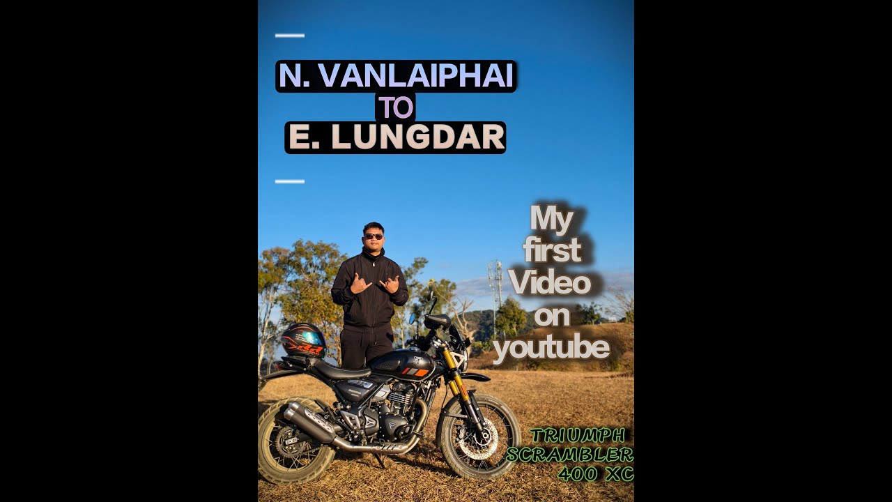North Vanlaiphai to East Lungdar ride with Triumph Scrambler 400 XC