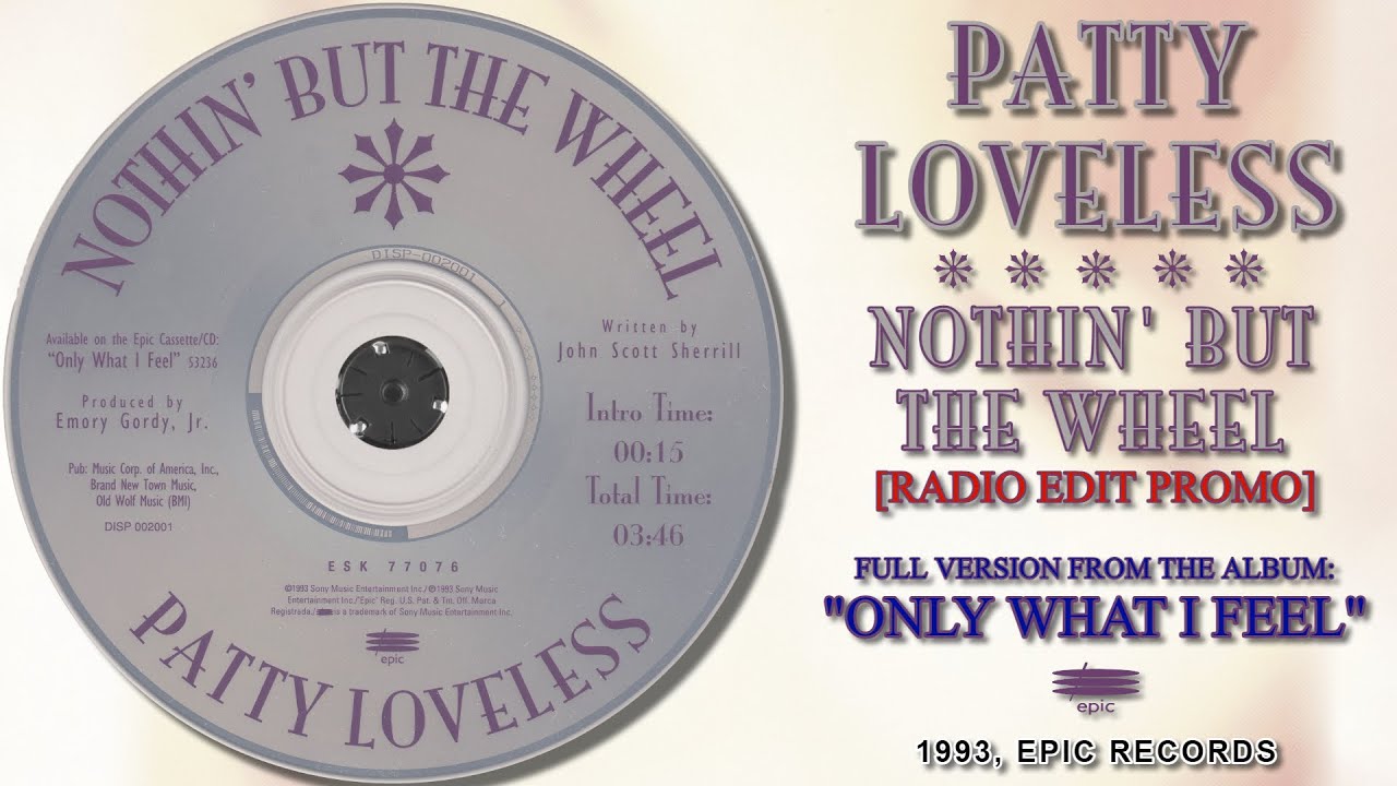 Patty Loveless - Nothin' But The Wheel [Radio Edit] [CD Single Promo]