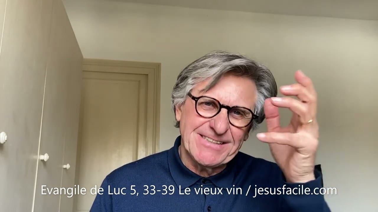 Evangile selon St. Luc 5, 33 39 le vin vieux est meilleur
