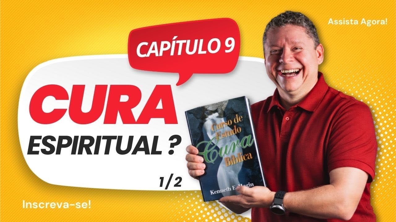Curso de Estudos Cura Bíblica - Capítulo 9 - Cura Espiritual?  1/2