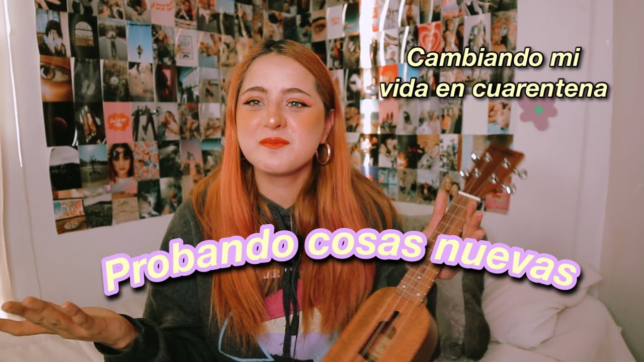 10 cosas que cambiaron mi vida en la cuarentena