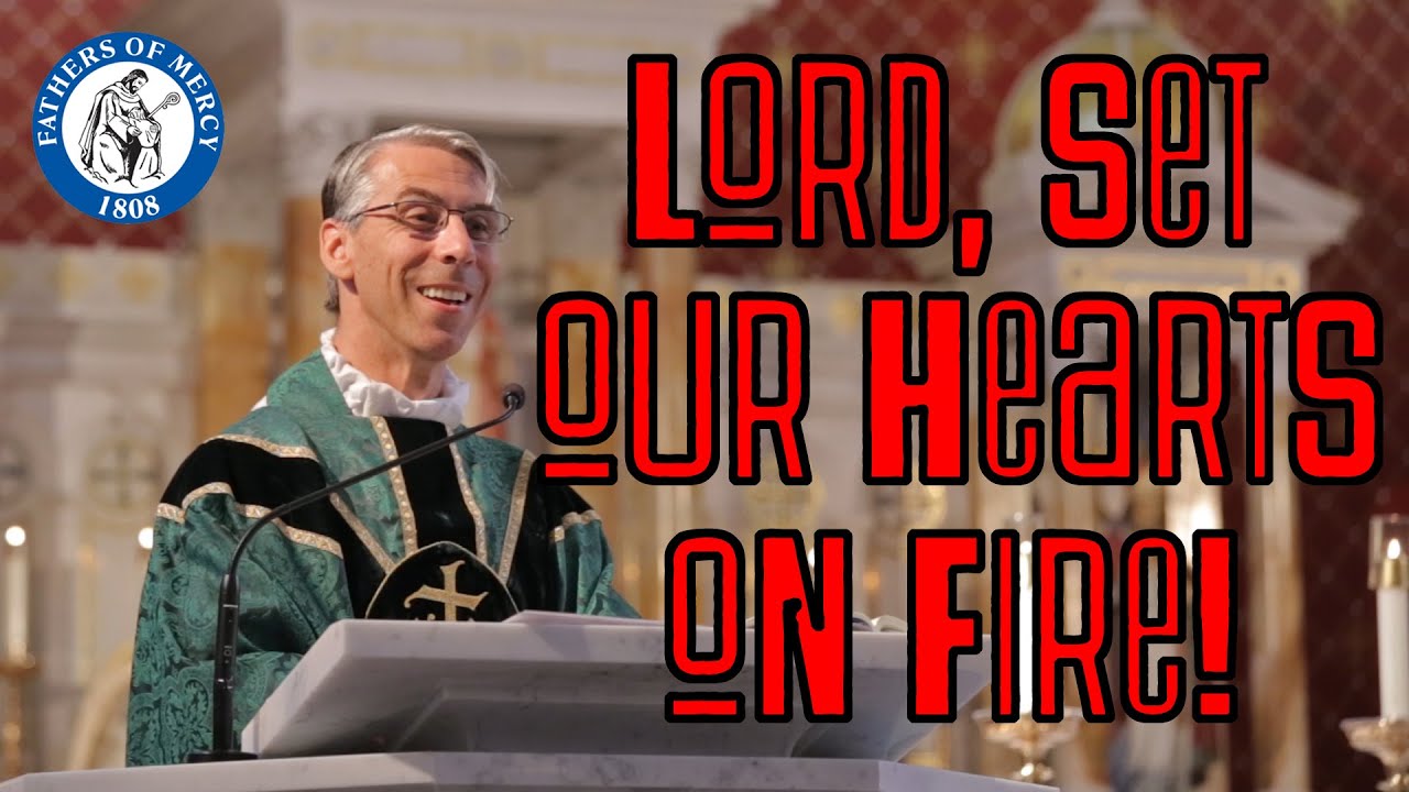 Lord, set our hearts on fire!