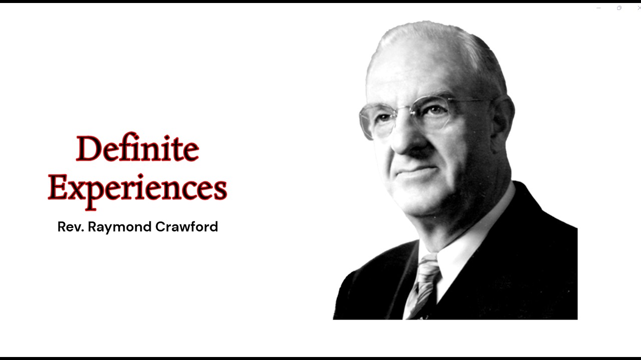 Rev. Raymond Crawford  - Definite Experiences