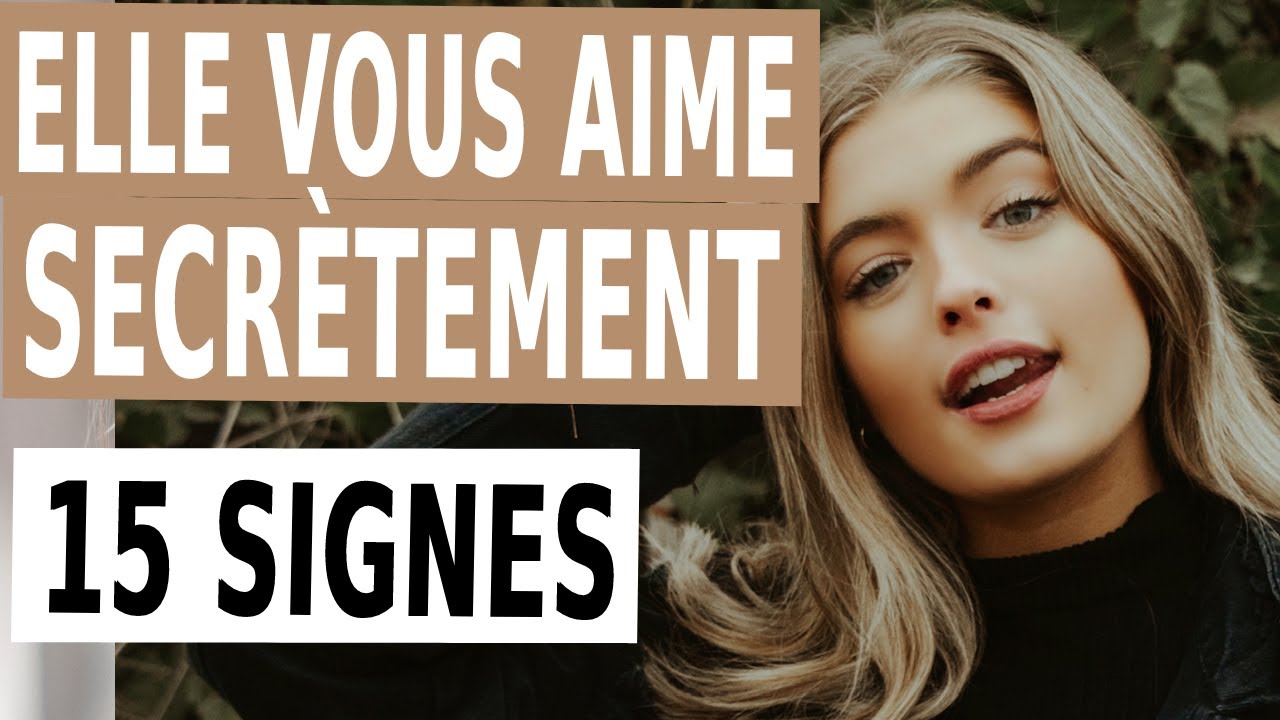 Les signes qu’elle VOUS AIME EN SECRET [il y en a 15]