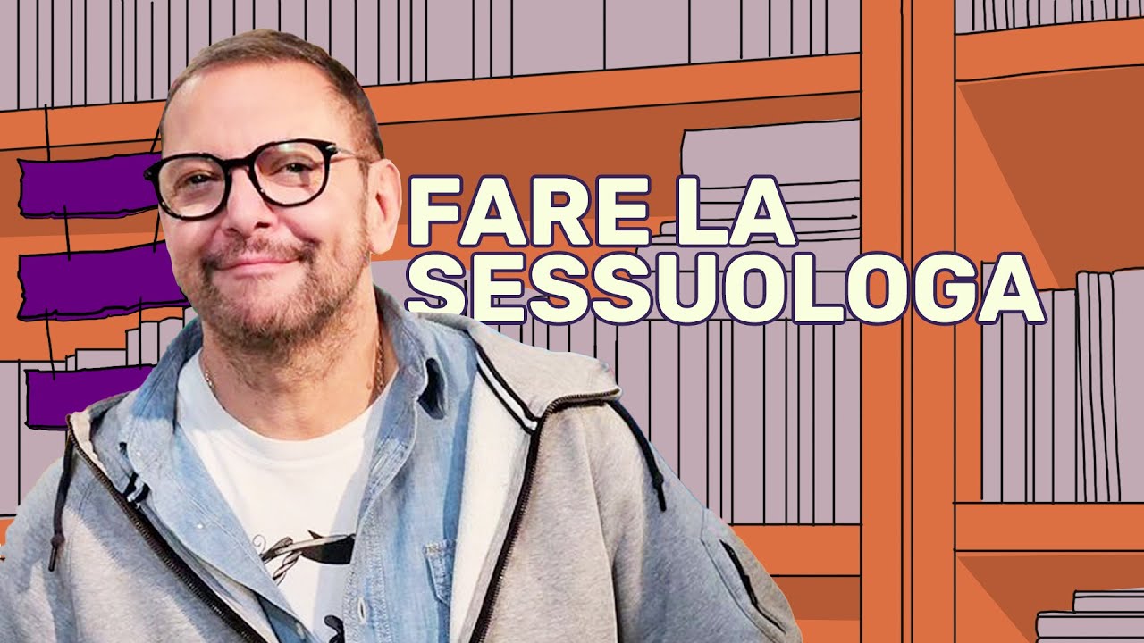 Cosa significa fare la SESSUOLOGA?