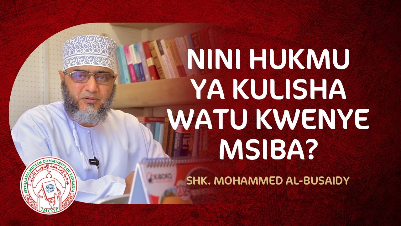 FATWA | NINI HUKMU YA KULISHA WATU KWENYE MSIBA? | SHK. MOHAMMED AL-BUSAIDY