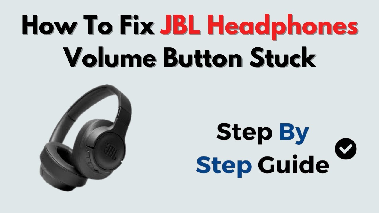 How to Fix JBL Headphones Volume Button Stuck – Mechanical Reset & Button Cleaning Fix
