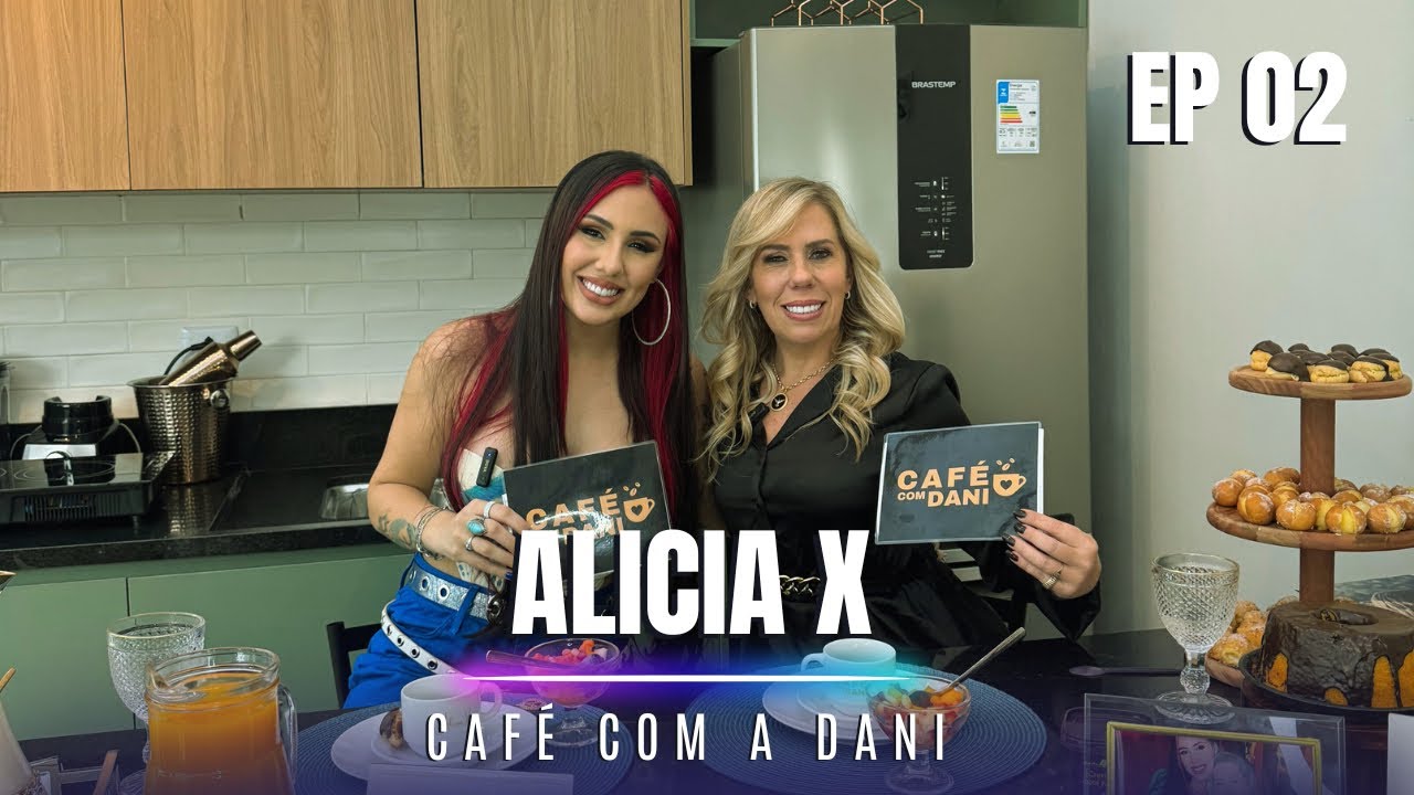 ALICIA X - CAFÉ COM DANI ( EP 2 )