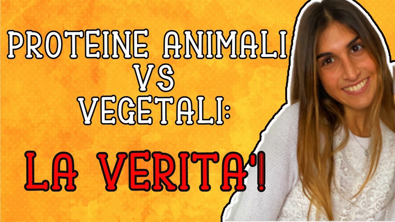 PROTEINE ANIMALI VS PROTEINE VEGETALI: QUALI SONO MEGLIO?? ECCO LA VERITA'!