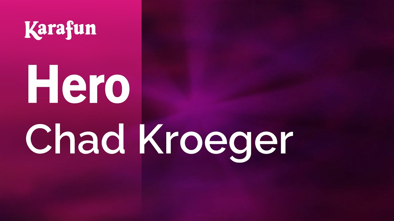 Hero - Chad Kroeger | Karaoke Version | KaraFun