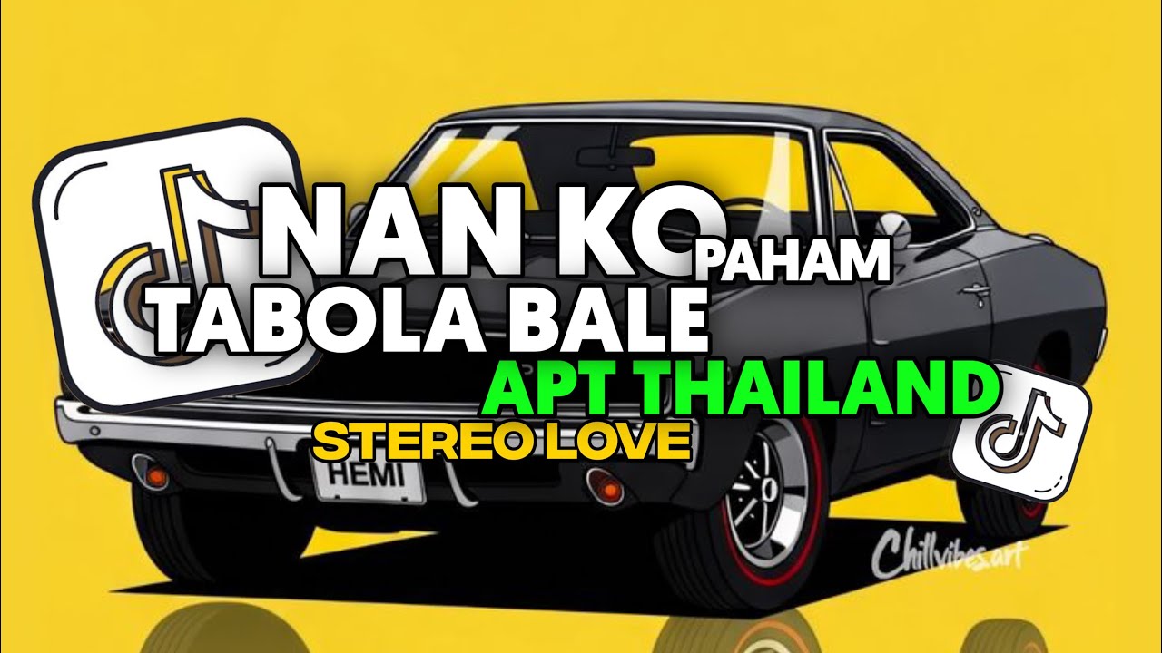 DJ NAN KO PAHAM V5 X APT THAILAND X TABOLA BALE X STEREO LOVE X SECOND LIFE FULL SONG Vel Remixer