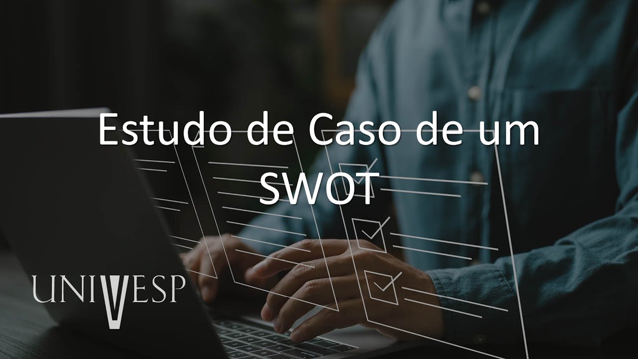 Planejamento e ferramentas de gestão estratégica | Estudo de Caso de um SWOT