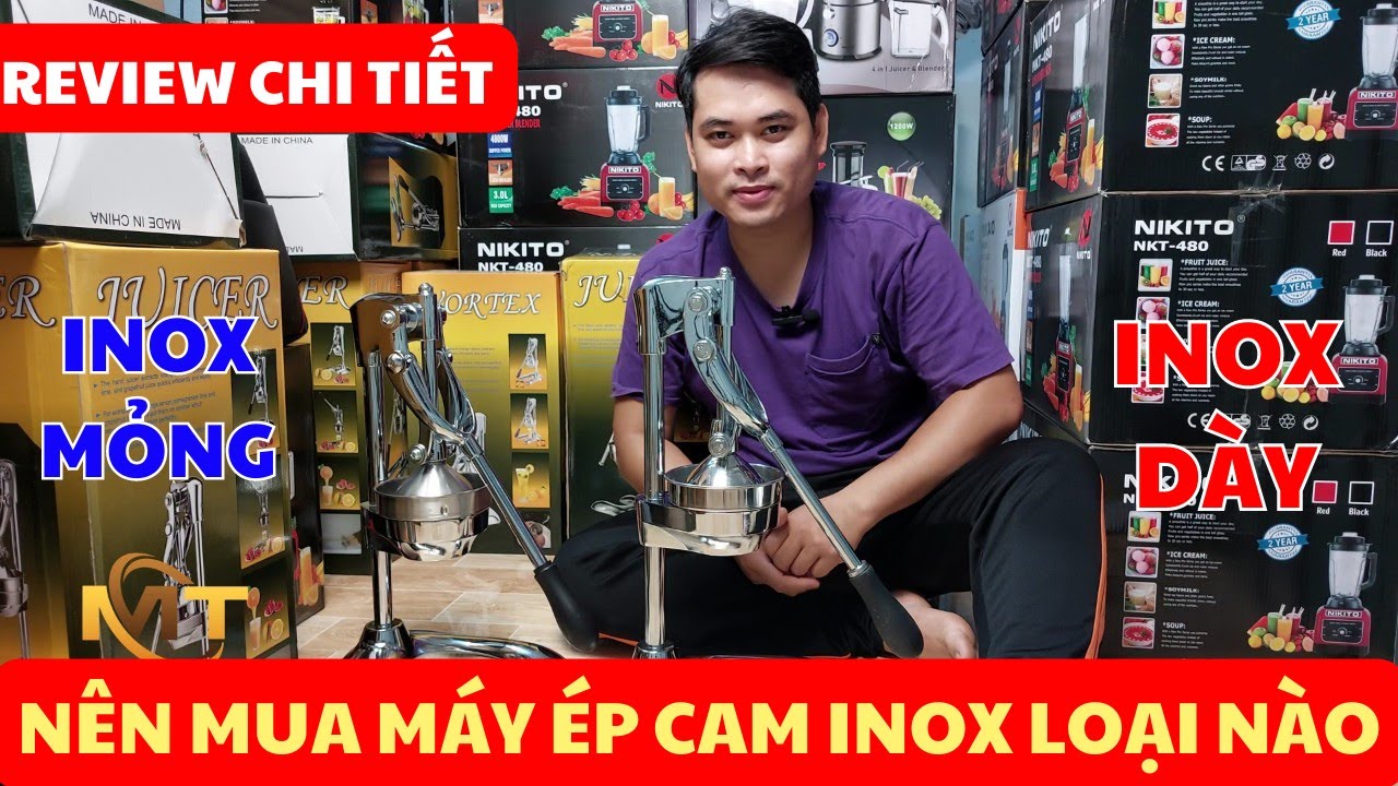 M&aacute;y &Eacute;p Cam Bằng Tay Inox N&Ecirc;N MUA LOẠI N&Agrave;O | M&aacute;y &Eacute;p Cam Bằng Tay LOẠI N&Agrave;O TỐT SỬ DỤNG BỀN | Mr Thức