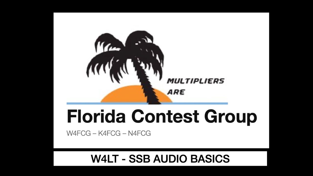 Mastering SSB Audio: Best Practices with W4LT | Florida Contest Group