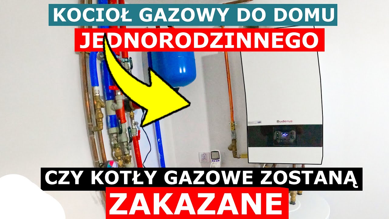 Jaki  kocioł gazowy wybrać? Czy kotły gazowe zostaną zakazane?