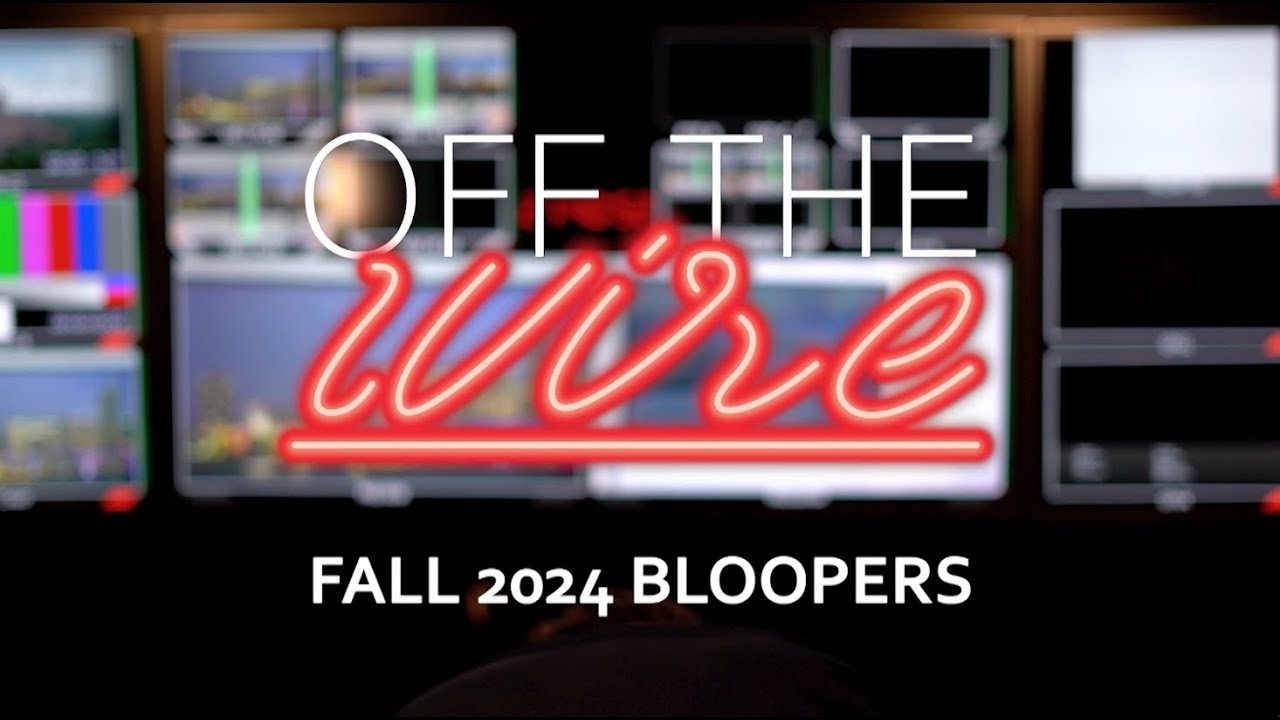 Off The Wire: Fall 2024 Bloopers