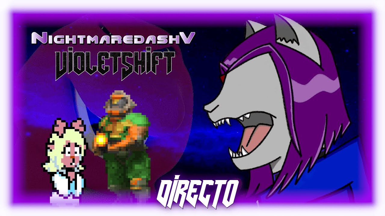 NightmaredashV STREAM! - [ DOOM & MORE ] (79) Jugando Violetshift Parte 2.