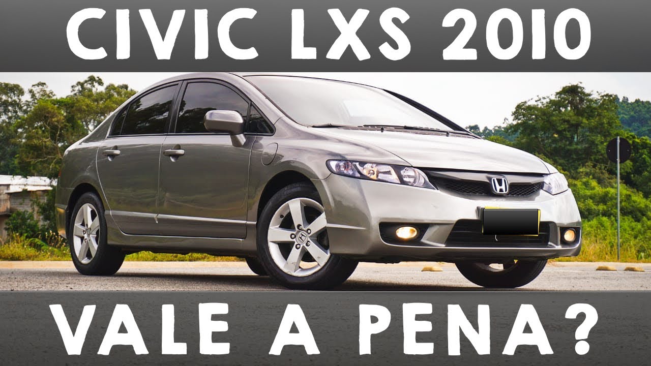 HONDA CIVIC LXS 2010 AINDA VALE A PENA EM 2021? | Carvlog