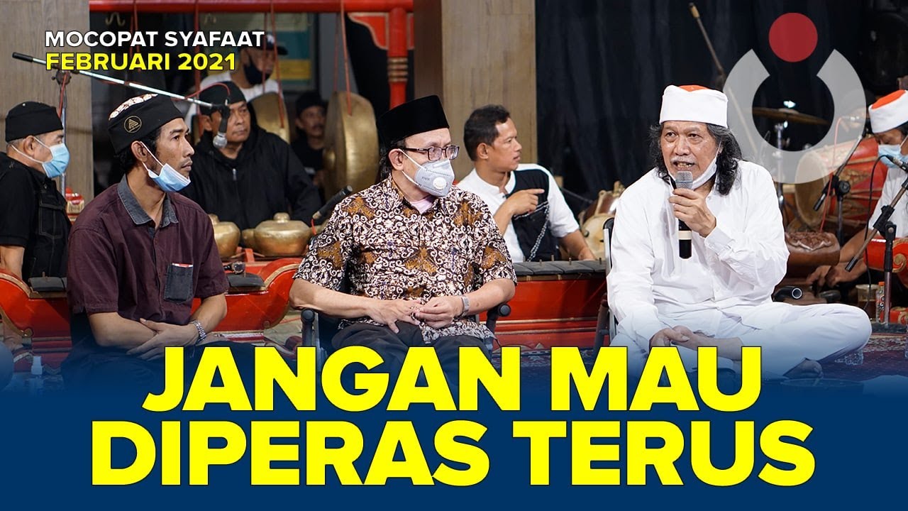 Jangan Mau Diperas Terus | Mocopat Syafaat Februari 2021