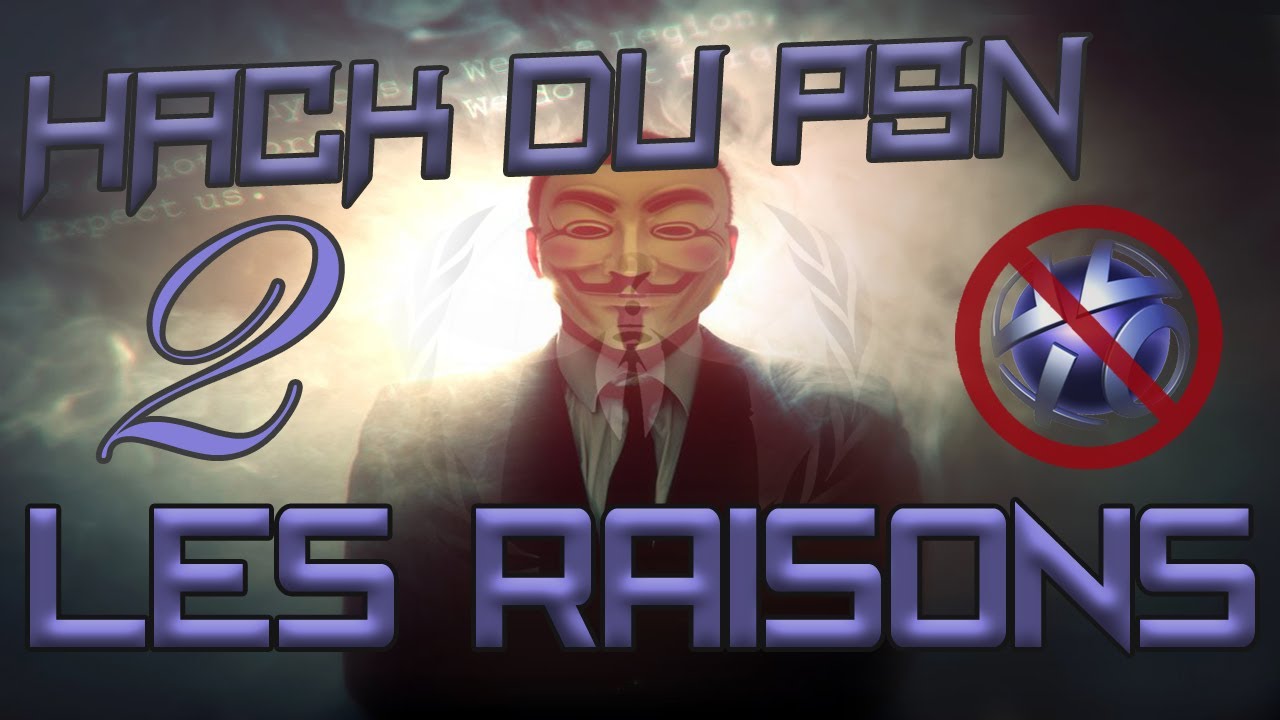 Hack du PSN en Avril 2011 : Les raisons 2 - Capetlevrai