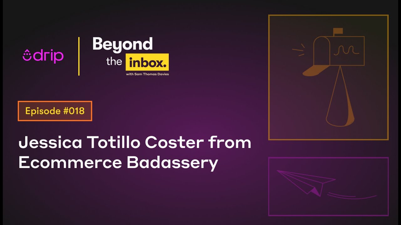 Jessica Totillo Coster on How to Master Email for Your Online Store | Beyond the Inbox