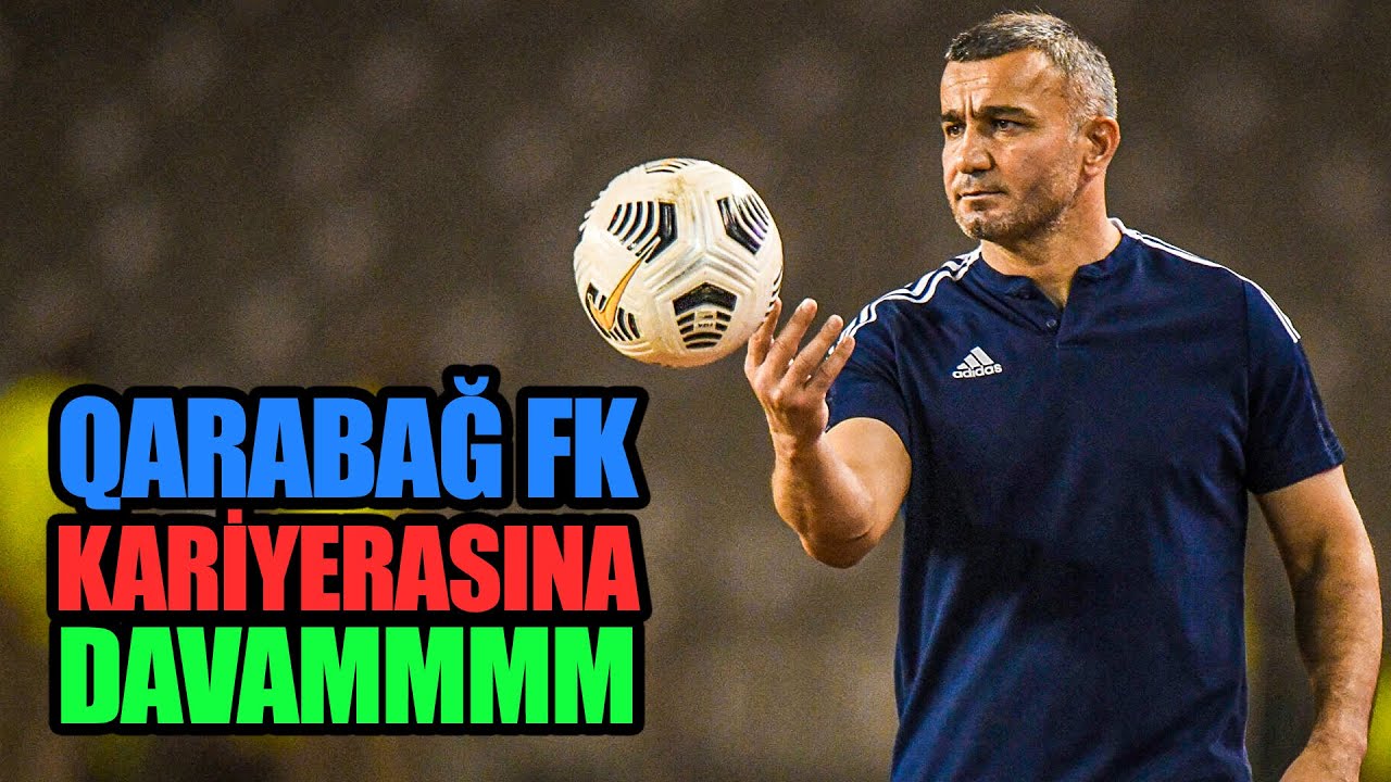 ※ Çoxdandır Gözlədiyiniz Həmin Qarabağ FK Kariyerasına Davam Edirik 🚀