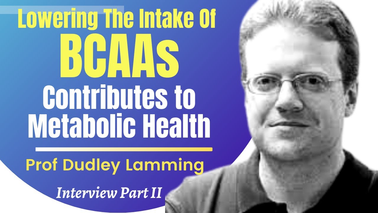 Lowering BCAA Intake Contributes To Metabolic Health | Prof Dudley Lamming Ep 2
