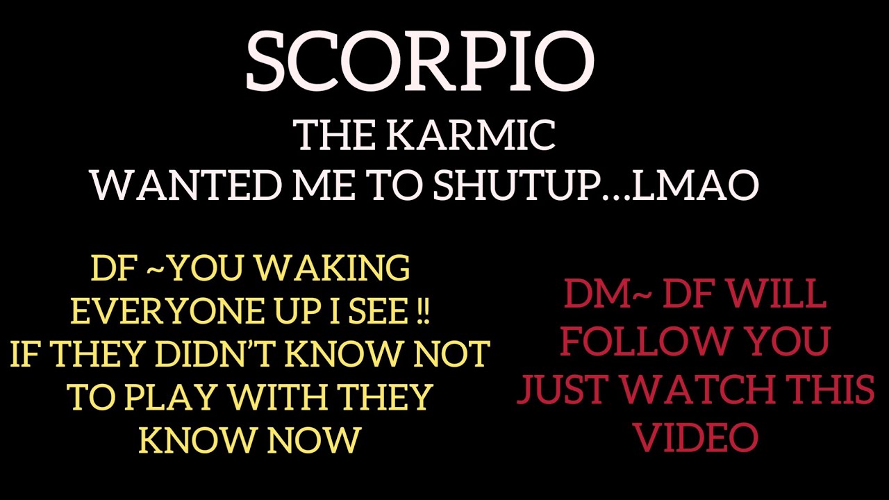 SCORPIO~ YALL HELPED EXPOSED THIS KARMIC SHE PISSED!!