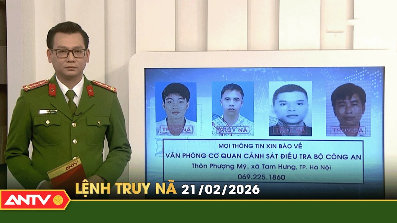 Lệnh truy nã 21/2 (Mùng 5 Tết) | Tin khẩn cấp | ANTV