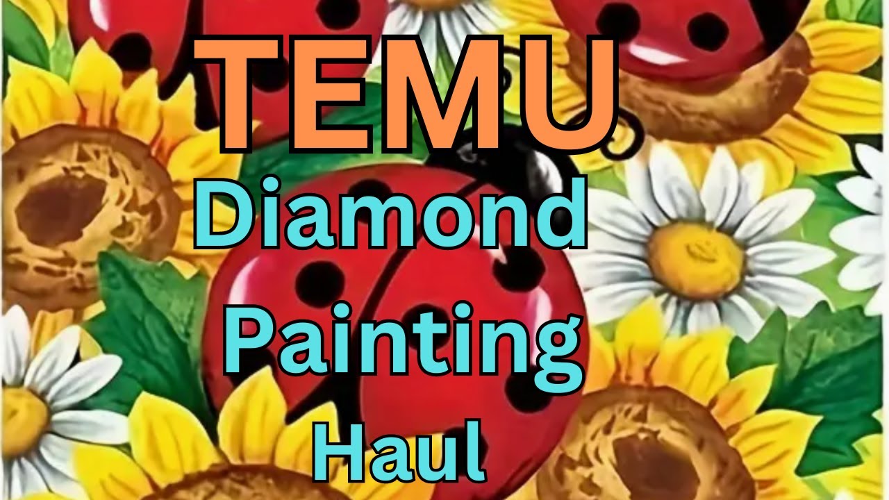 TEMU Diamond Painting Haul - Unboxing - Diamond Art - Budget Friendly Crafts - Special Drills