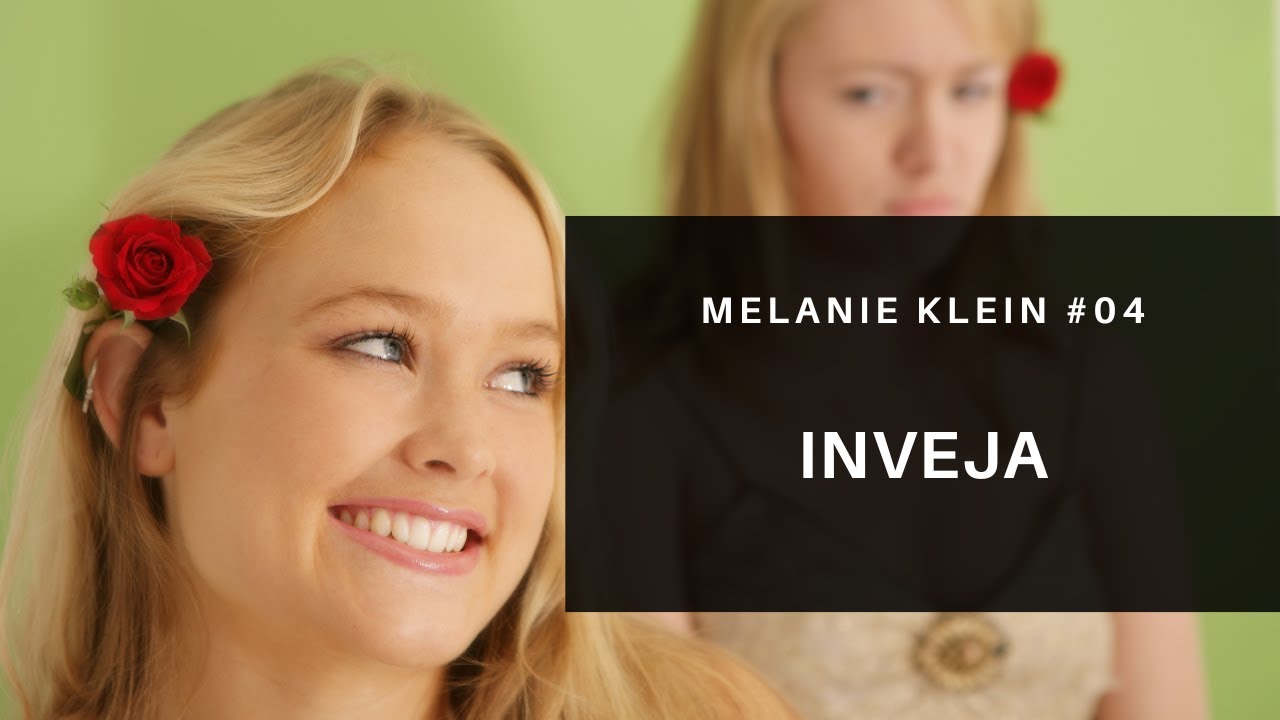 Inveja - Melanie Klein #04