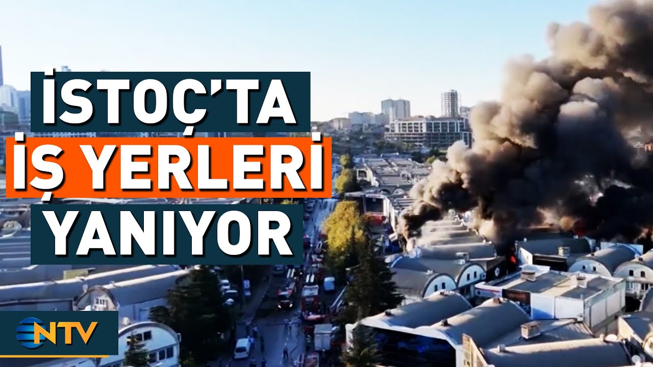 İSTOÇ'ta Korkunç Yangın! İş Yerlerinden Alevler Yükseliyor | NTV