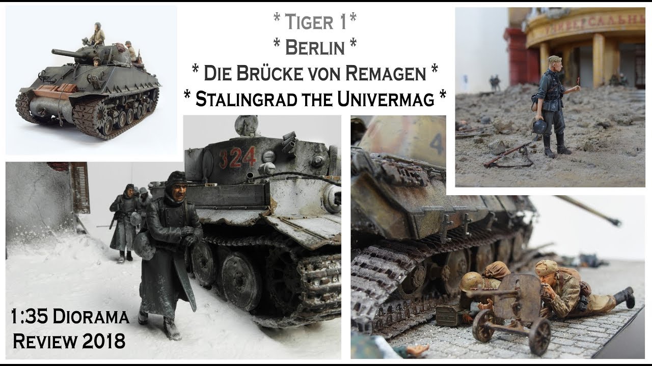 Tiger1, Berlin, Die Brücke von Remage, Stalingrad the Univermag Dioramas 2018. English subtitle