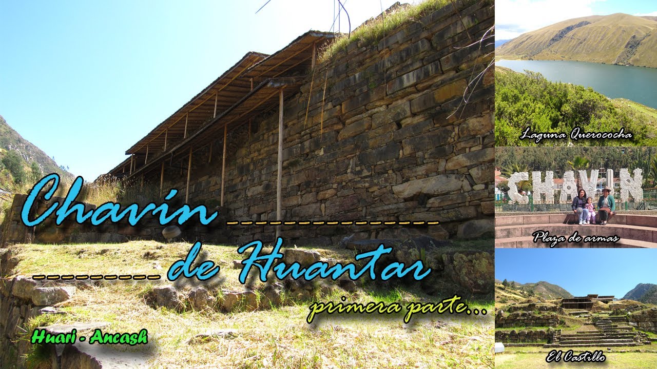 Chavín de Huántar - Primera parte (Huari - Ancash - Perú)