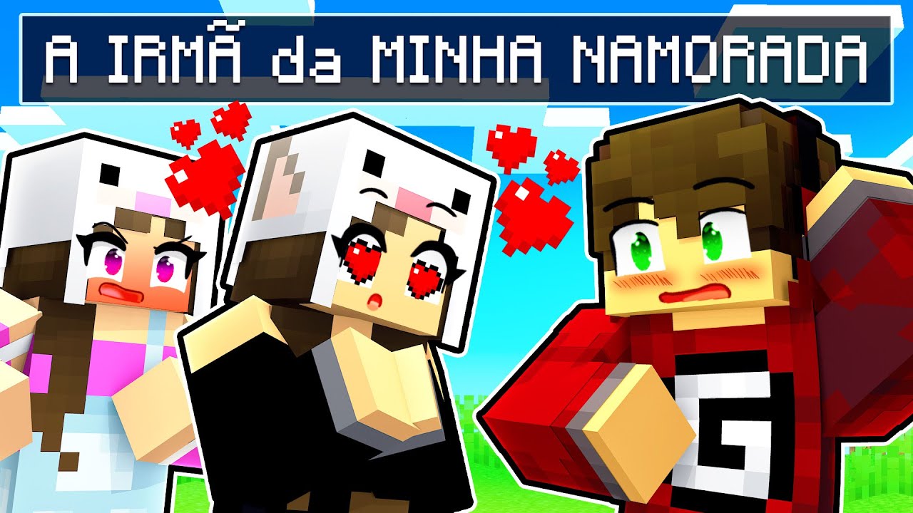 A IRMÃ da MINHA NAMORADA ESTA APAIXONADA por MIM no Minecraft