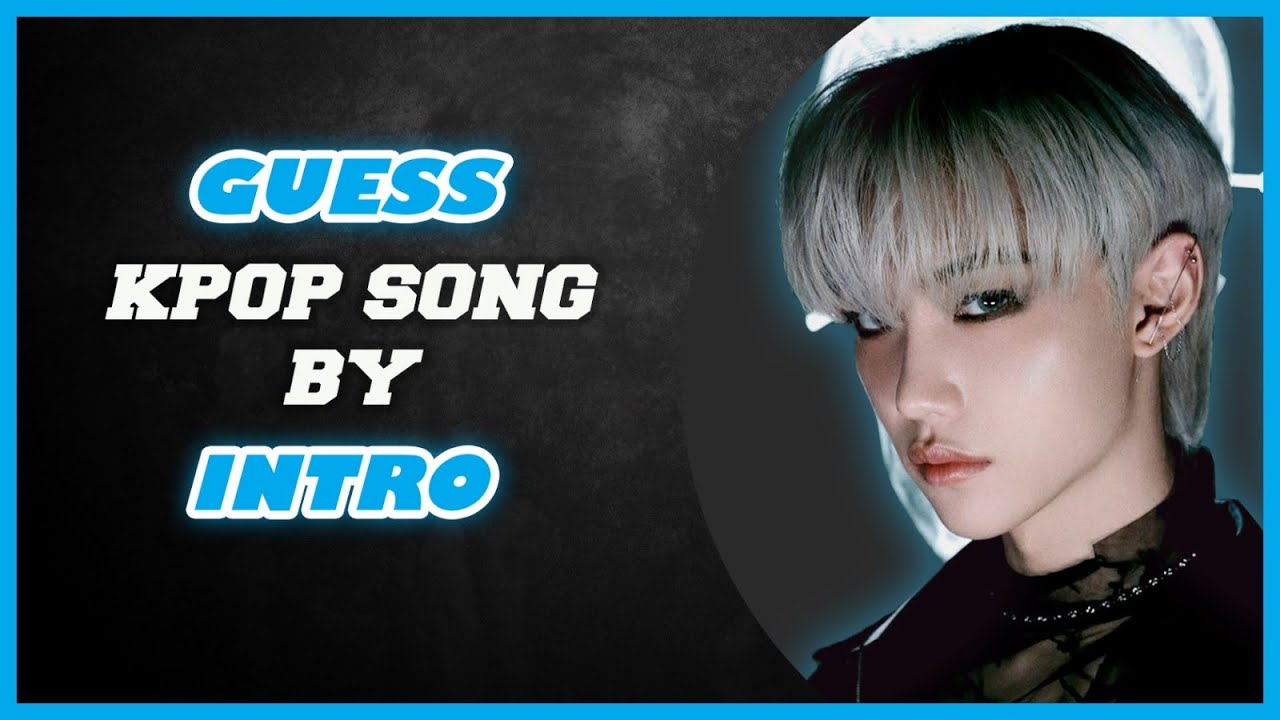 [KPOP GAME] GUESS THE KPOP SONG BY IT'S INTRO