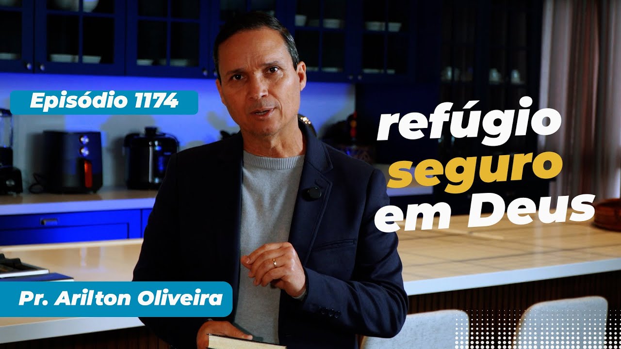 1174. REF&Uacute;GIO SEGURO EM DEUS / PRIMEIRO DEUS / PR. ARILTON
