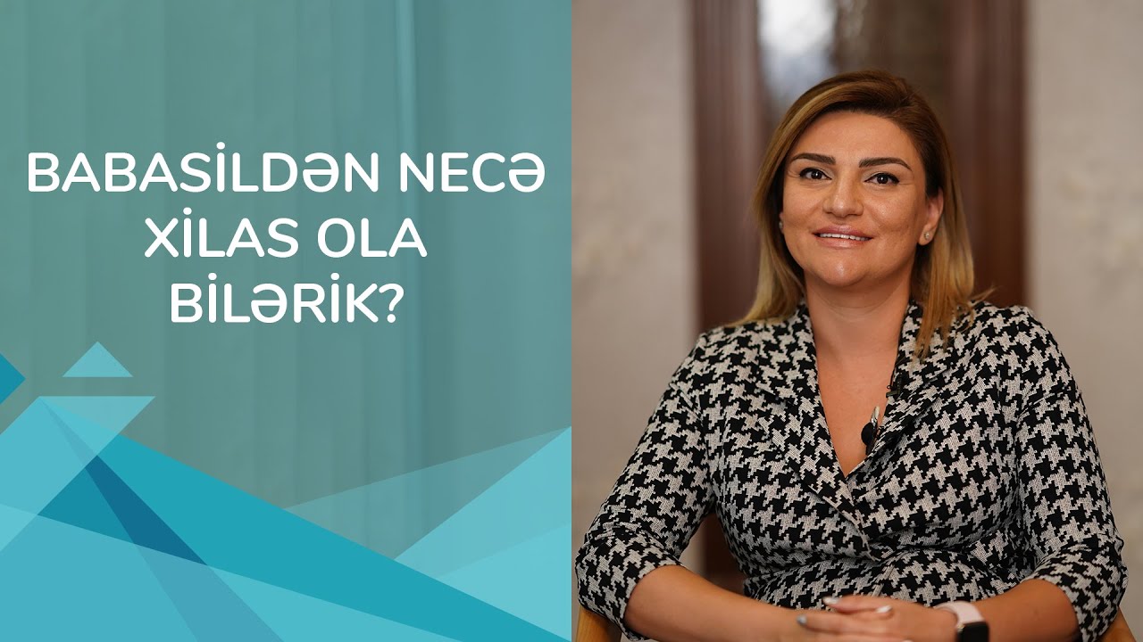 1 dəqiqə 1 həyat - Babasilin yaranma səbəbləri nələrdir?