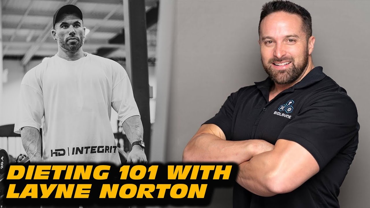DIETING 101 WITH DR. LAYNE NORTON