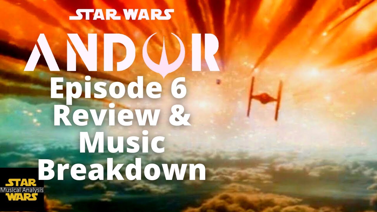 ANDOR: Ep. 6 Review and Music Breakdown